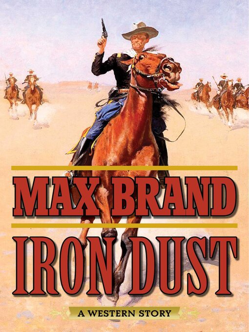 Title details for Iron Dust: a Western Story by Max Brand - Available
